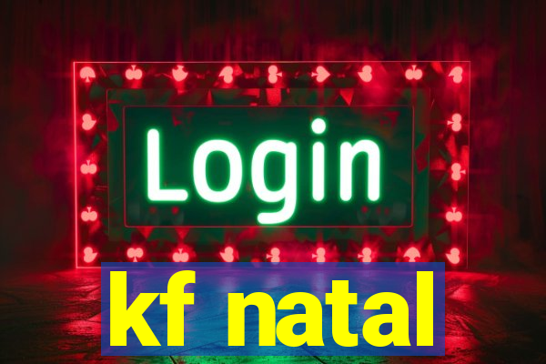 kf natal
